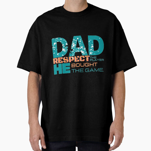 Dad Respect Player He Bought Game T-Shirt - Unique Graphic for Adults - T-Shirt, Sweatshirt, Hoodie