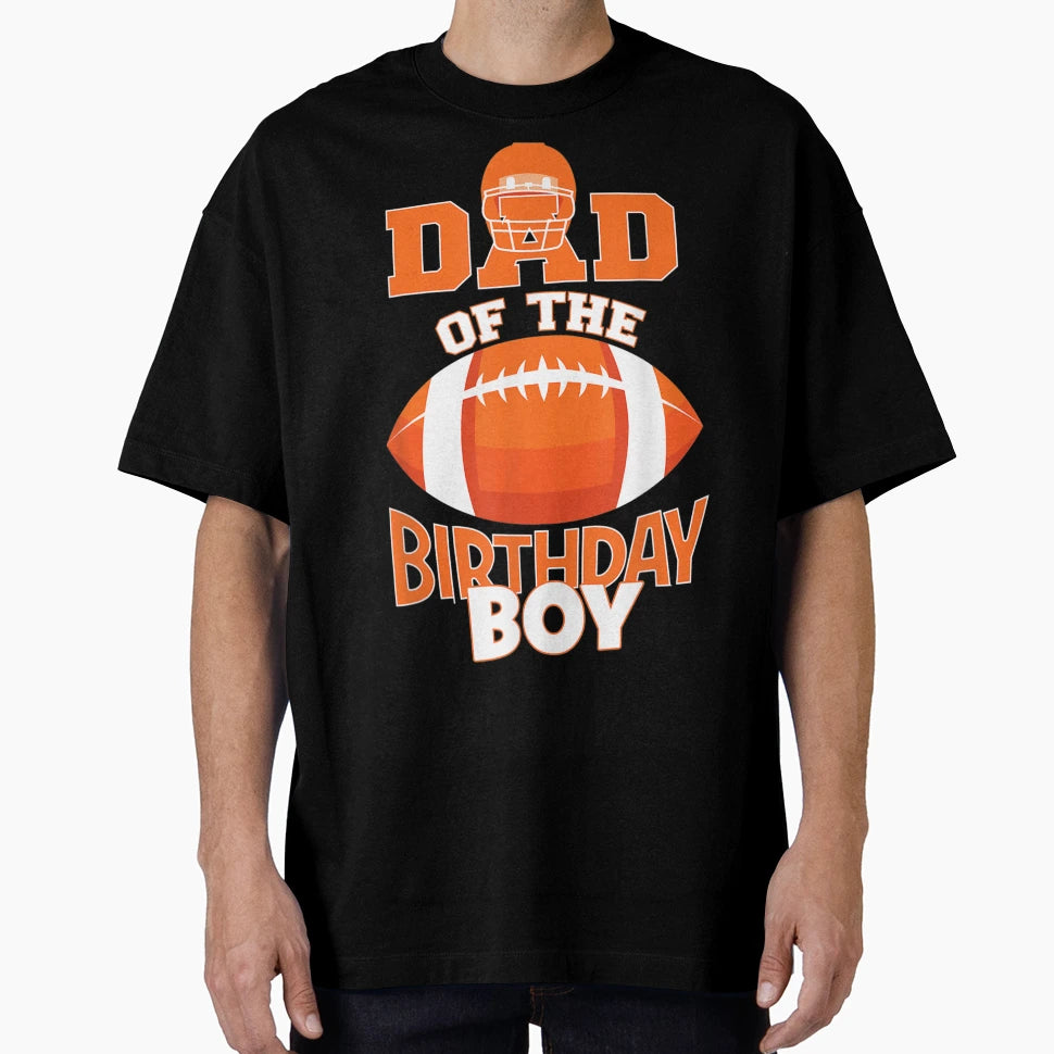 Dad Birthday American Football Party T-Shirt - Casual Everyday Wear Unisex - T-Shirt, Sweatshirt, Hoodie