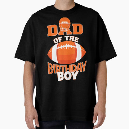 Dad Birthday American Football Party T-Shirt - Casual Everyday Wear Unisex - T-Shirt, Sweatshirt, Hoodie