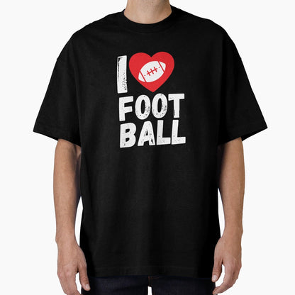 I Love Football Motif American Sport T-Shirt - Casual Everyday Wear Unisex - T-Shirt, Sweatshirt, Hoodie