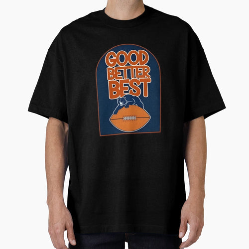 Good Better Best T-Shirt - Streetwear Style for Adults - T-Shirt, Sweatshirt, Hoodie