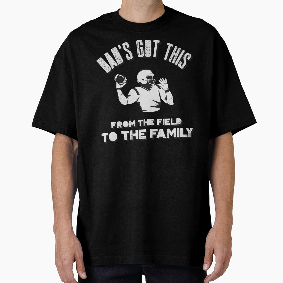 Dads Got This From Field To Family T-Shirt - Trendy Graphic for Adults - T-Shirt, Sweatshirt, Hoodie