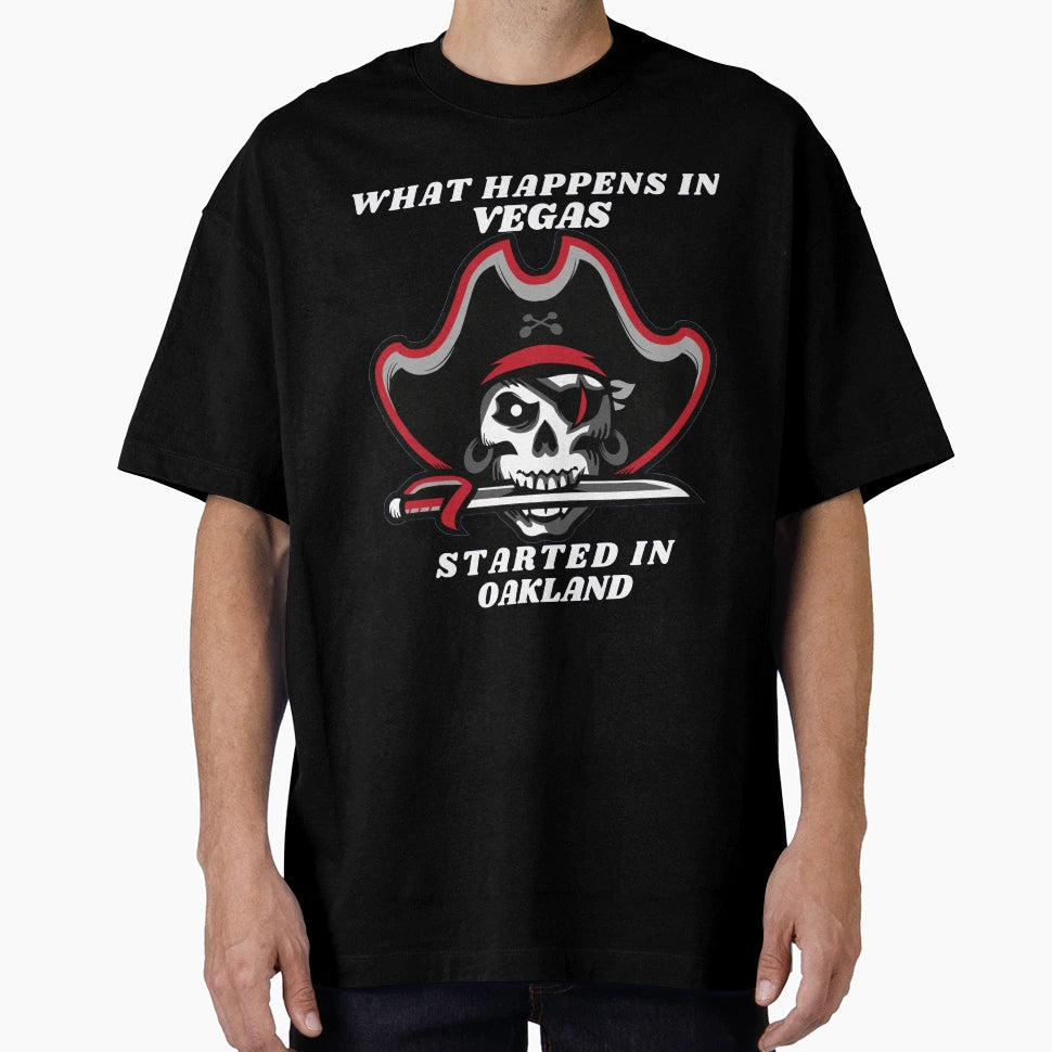 What Happens Vegas Started Oakland T-Shirt - Fun Novelty Design for Adults - T-Shirt, Sweatshirt, Hoodie