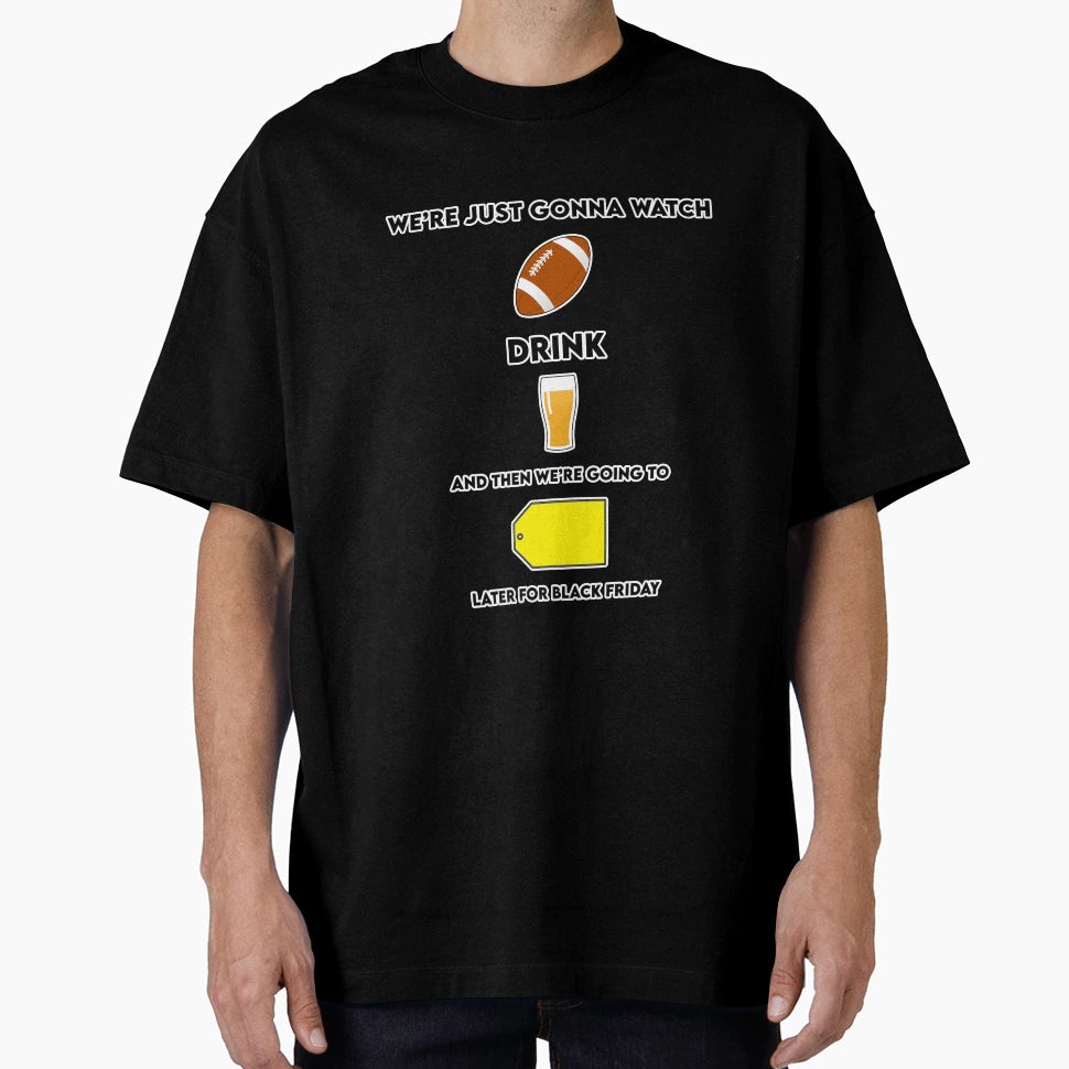 Thanksgiving Were Just Gonna Watch T-Shirt - Graphic Print Men Women - T-Shirt, Sweatshirt, Hoodie