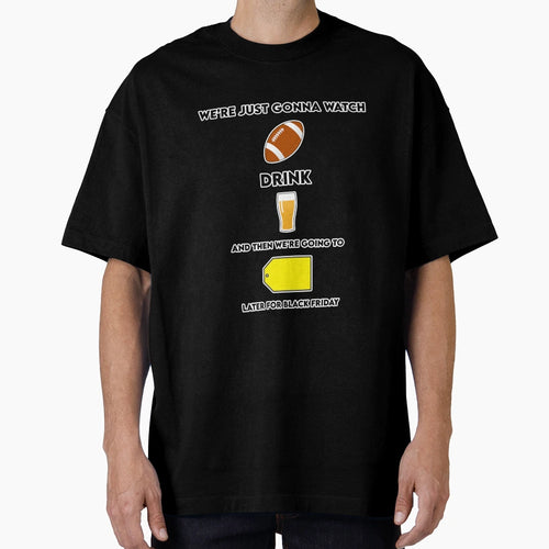 Thanksgiving Were Just Gonna Watch T-Shirt - Graphic Print Men Women - T-Shirt, Sweatshirt, Hoodie