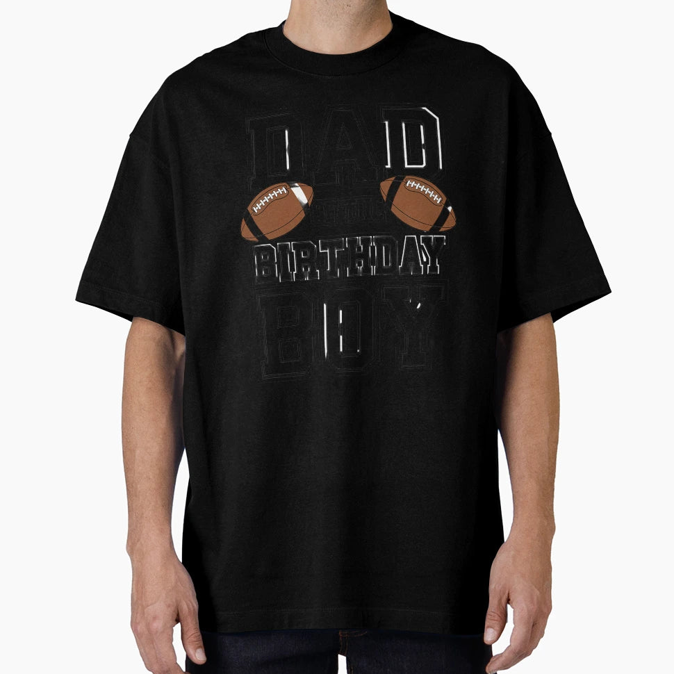 Dad Birthday Football Lover Family T-Shirt - Trendy Graphic for Adults - T-Shirt, Sweatshirt, Hoodie
