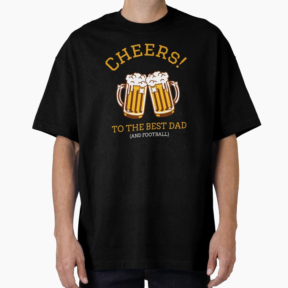 Cheers To Best Dad And Football Fathers T-Shirt - Graphic Print for Adults - T-Shirt, Sweatshirt, Hoodie