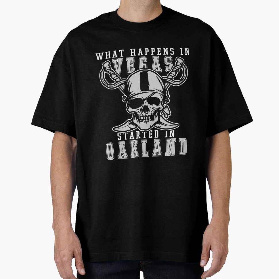 What Happens Vegas Started Oakland T-Shirt - Aesthetic Graphic for Adults - T-Shirt, Sweatshirt, Hoodie