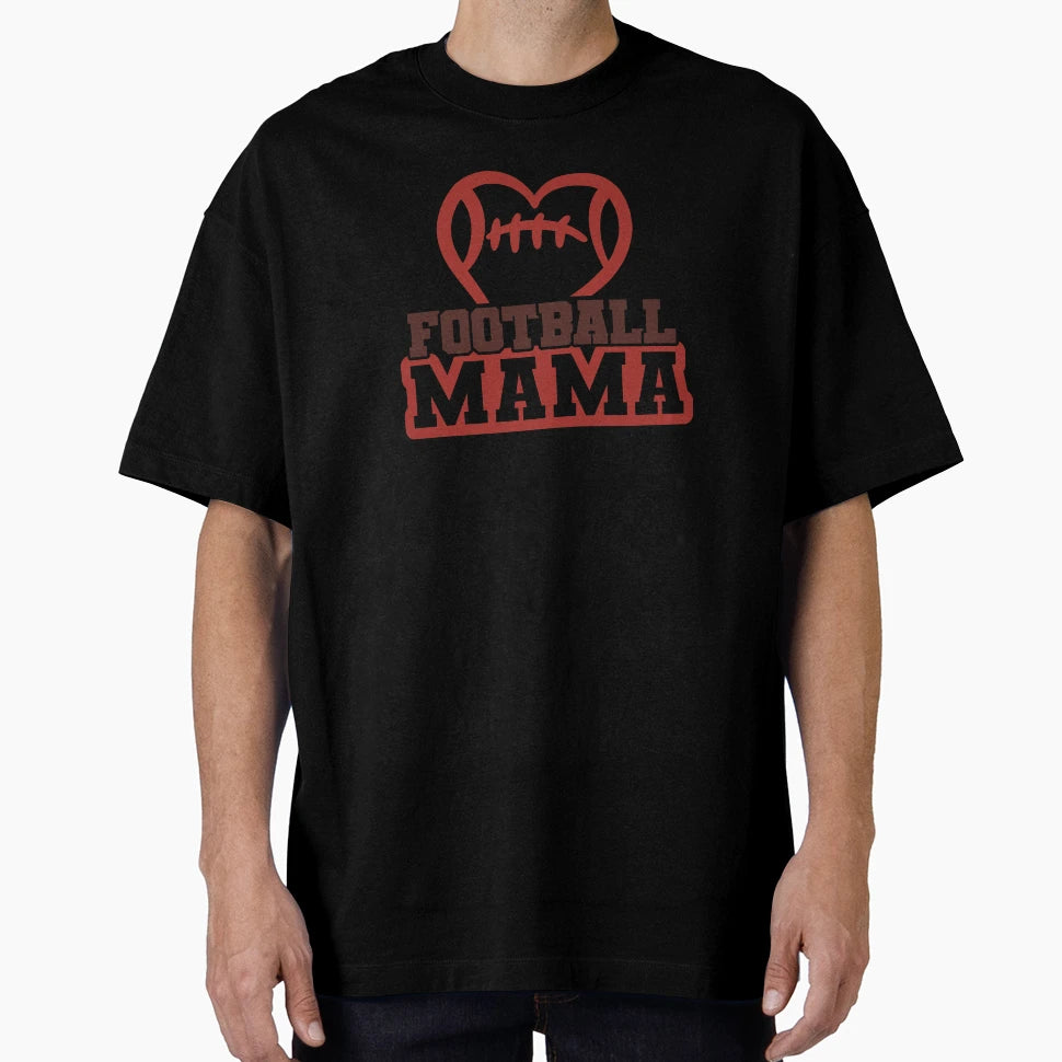 Football Mama T-Shirt - Fun Novelty Design Men Women - T-Shirt, Sweatshirt, Hoodie