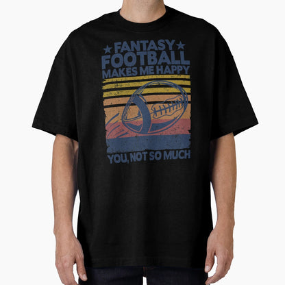 Fantasy Football Makes Me Happy T-Shirt - Minimalist Print for Adults - T-Shirt, Sweatshirt, Hoodie