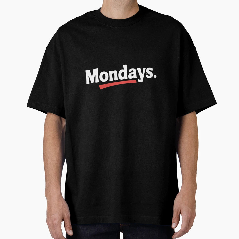 Mondays T-Shirt - Novelty Apparel for Adults - T-Shirt, Sweatshirt, Hoodie