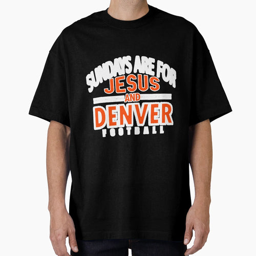 Sundays Are Jesus Denver Christian T-Shirt - Fun Novelty Design Men Women - T-Shirt, Sweatshirt, Hoodie
