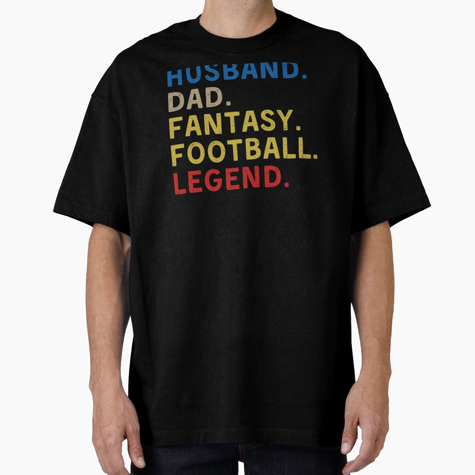 Fantasy Football Husband Legend Gifts T-Shirt - Streetwear Style Men Women - T-Shirt, Sweatshirt, Hoodie