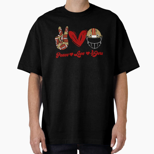 Peace Love 49Ers Football Team T-Shirt - Aesthetic Graphic Men Women - T-Shirt, Sweatshirt, Hoodie
