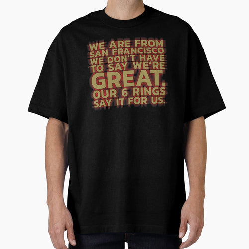 We Are From San Francisco T-Shirt - Aesthetic Graphic Men Women - T-Shirt, Sweatshirt, Hoodie