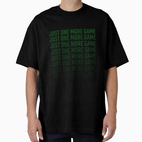 Just One More Game T-Shirt - Fun Novelty Design for Adults - T-Shirt, Sweatshirt, Hoodie