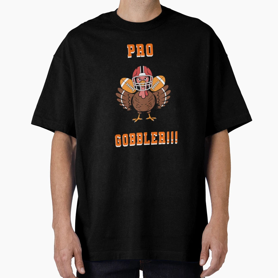 Pro Gobbler Funny Thanksgiving Football T-Shirt - Graphic Print Unisex - T-Shirt, Sweatshirt, Hoodie