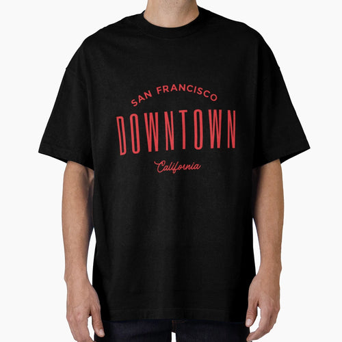 Downtown San Francisco T-Shirt - Casual Everyday Wear for Adults - T-Shirt, Sweatshirt, Hoodie