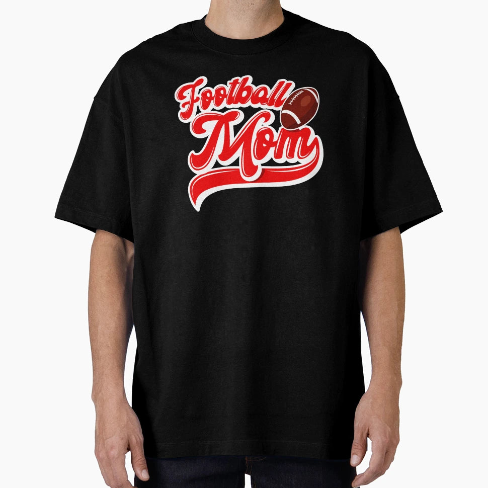 Football Mom T-Shirt - Casual Everyday Wear Unisex - T-Shirt, Sweatshirt, Hoodie