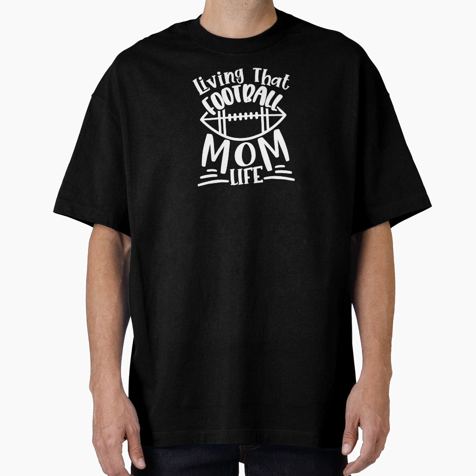 Living That Football Mom Life T-Shirt - Minimalist Print Men Women - T-Shirt, Sweatshirt, Hoodie
