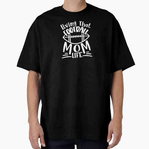 Living That Football Mom Life T-Shirt - Minimalist Print Men Women - T-Shirt, Sweatshirt, Hoodie