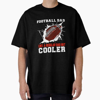 Football Dad T-Shirt - Casual Everyday Wear Men Women - T-Shirt, Sweatshirt, Hoodie