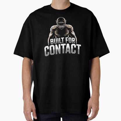 Built Contact Hard Hitting Football Power T-Shirt - Streetwear Style Unisex - T-Shirt, Sweatshirt, Hoodie