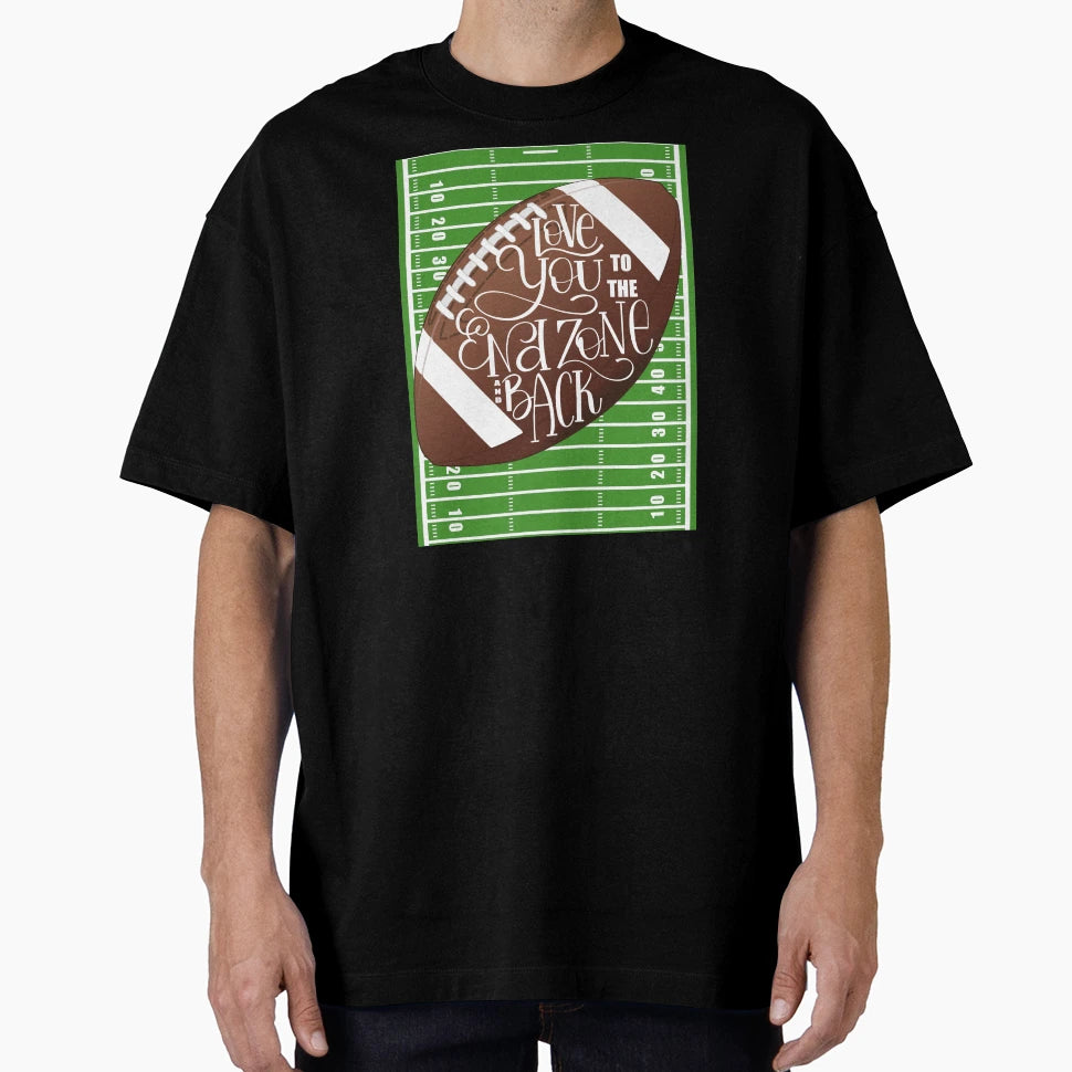 Love You To End Zone And Back T-Shirt - Minimalist Print for Adults - T-Shirt, Sweatshirt, Hoodie