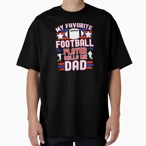 Football Dad My Favorite T-Shirt - Casual Everyday Wear for Adults - T-Shirt, Sweatshirt, Hoodie