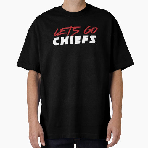 Lets Go Chiefs T-Shirt - Custom Art Print for Adults - T-Shirt, Sweatshirt, Hoodie