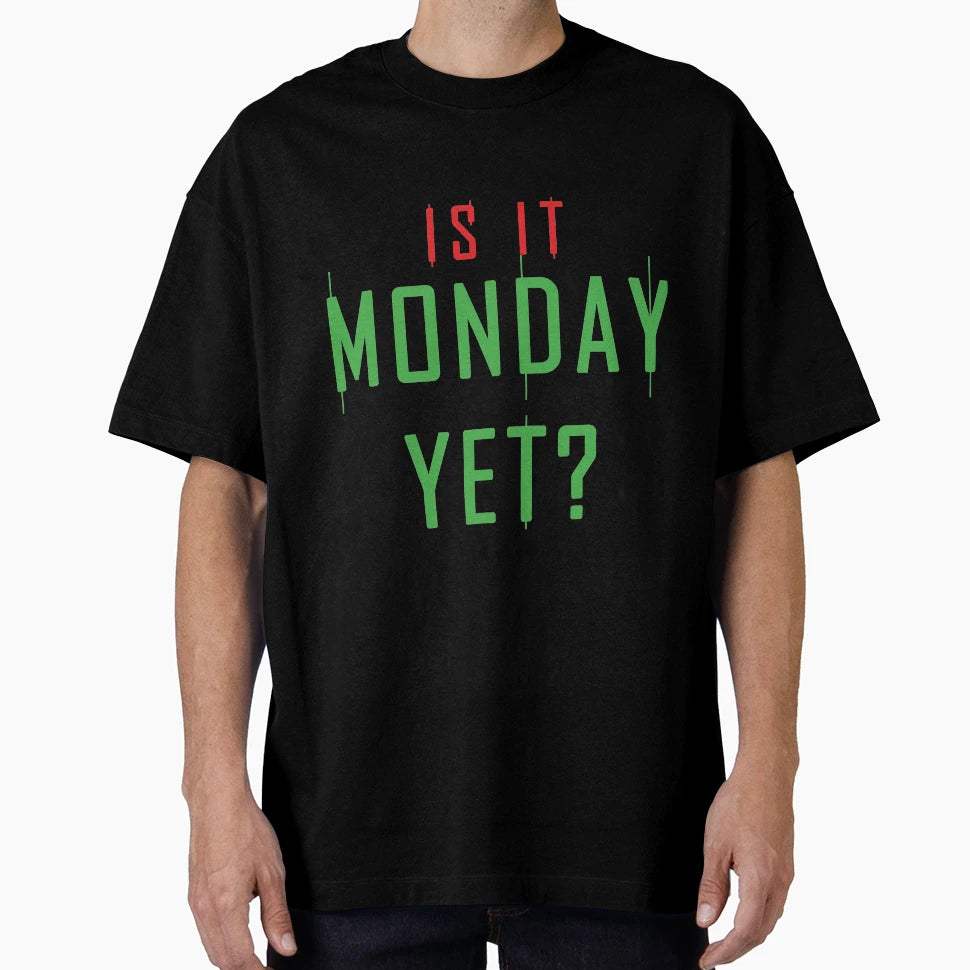 Is It Monday Yet Wealthy Stock T-Shirt - Streetwear Style for Adults - T-Shirt, Sweatshirt, Hoodie