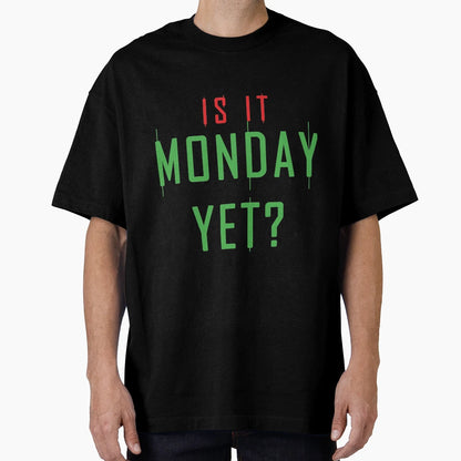 Is It Monday Yet Wealthy Stock T-Shirt - Streetwear Style for Adults - T-Shirt, Sweatshirt, Hoodie