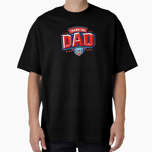 Thank You Super Dad T-Shirt - Trendy Graphic Unisex - T-Shirt, Sweatshirt, Hoodie
