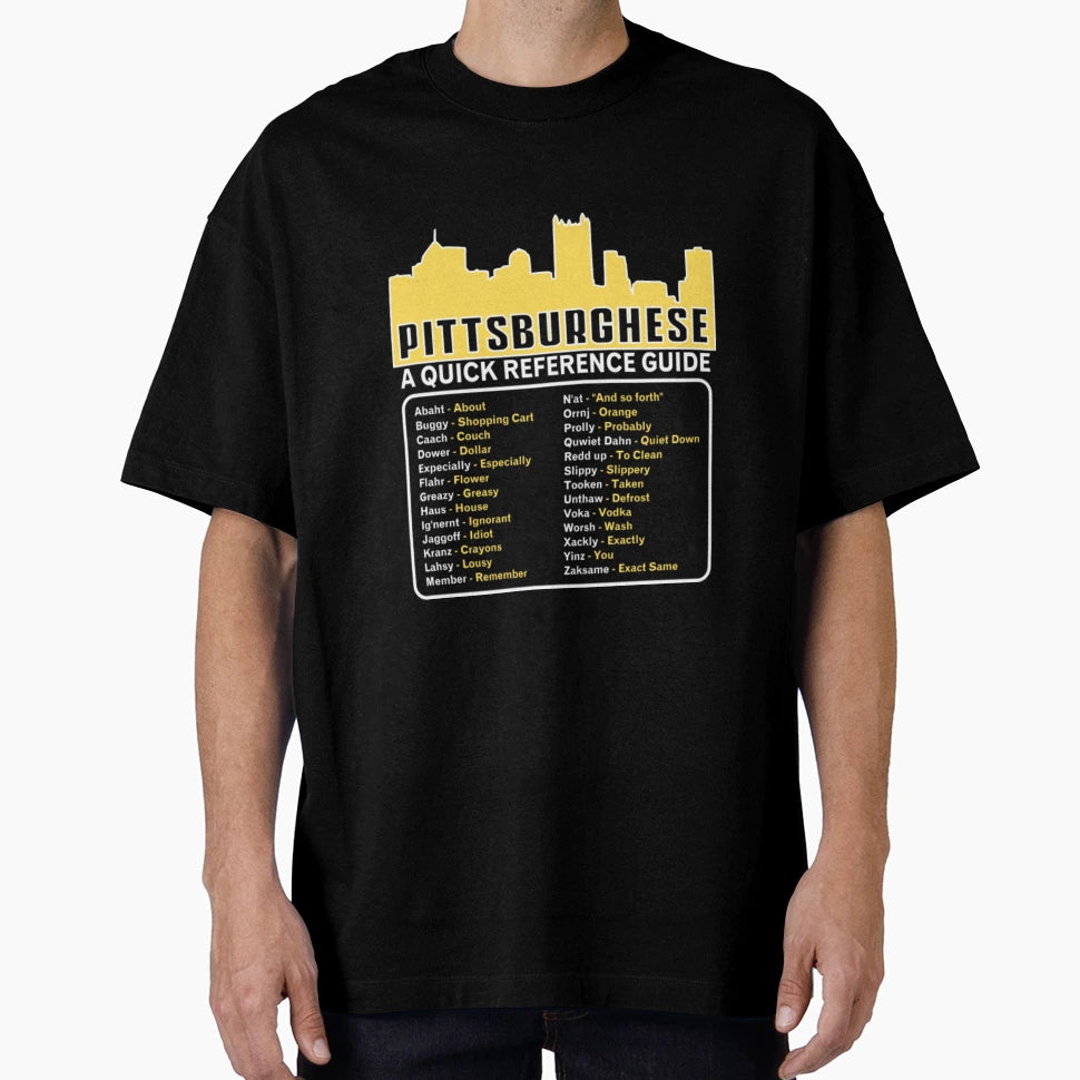 Pittsburghese35 T-Shirt - Graphic Print Unisex - T-Shirt, Sweatshirt, Hoodie