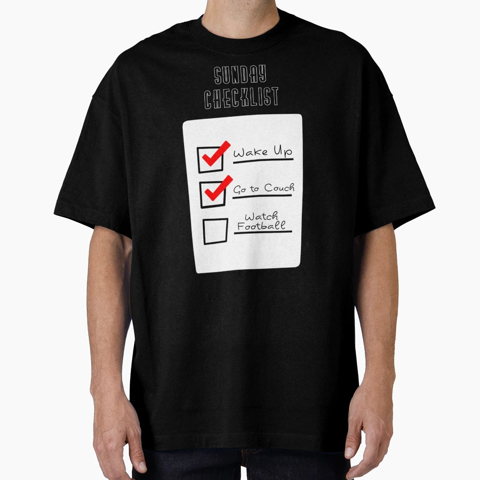 Football Sunday Checklist T-Shirt - Casual Everyday Wear Unisex - T-Shirt, Sweatshirt, Hoodie