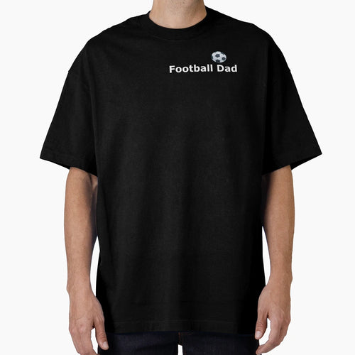 Football Dad T-Shirt - Unique Graphic for Adults - T-Shirt, Sweatshirt, Hoodie