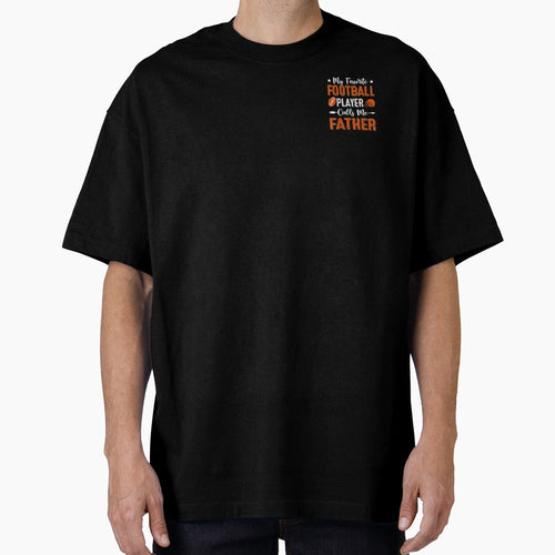 My Favorite Football Player Calls Me T-Shirt - Novelty Apparel for Adults - T-Shirt, Sweatshirt, Hoodie