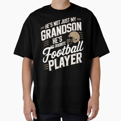 Hes Not Just Grandson Also Favorite T-Shirt - Fun Novelty Design Men Women - T-Shirt, Sweatshirt, Hoodie