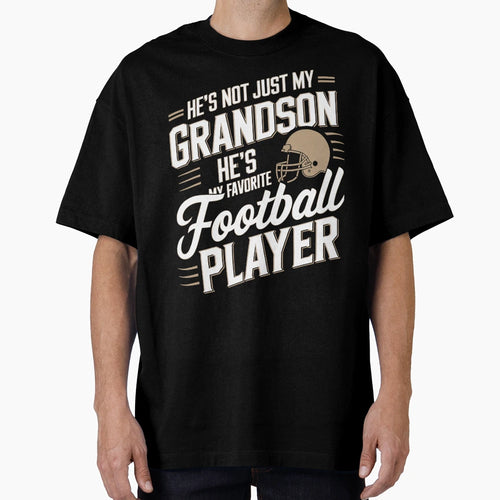 Hes Not Just Grandson Also Favorite T-Shirt - Fun Novelty Design Men Women - T-Shirt, Sweatshirt, Hoodie