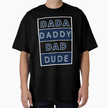Dada Daddy Dad Dude T-Shirt - Unique Graphic Men Women - T-Shirt, Sweatshirt, Hoodie