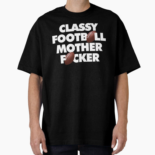 I Am American Football Classy Mother T-Shirt - Fun Novelty Design Unisex - T-Shirt, Sweatshirt, Hoodie