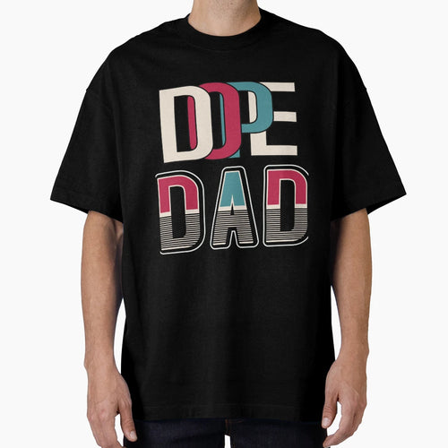 Dope Dad Fathers Day T-Shirt - Novelty Apparel for Adults - T-Shirt, Sweatshirt, Hoodie