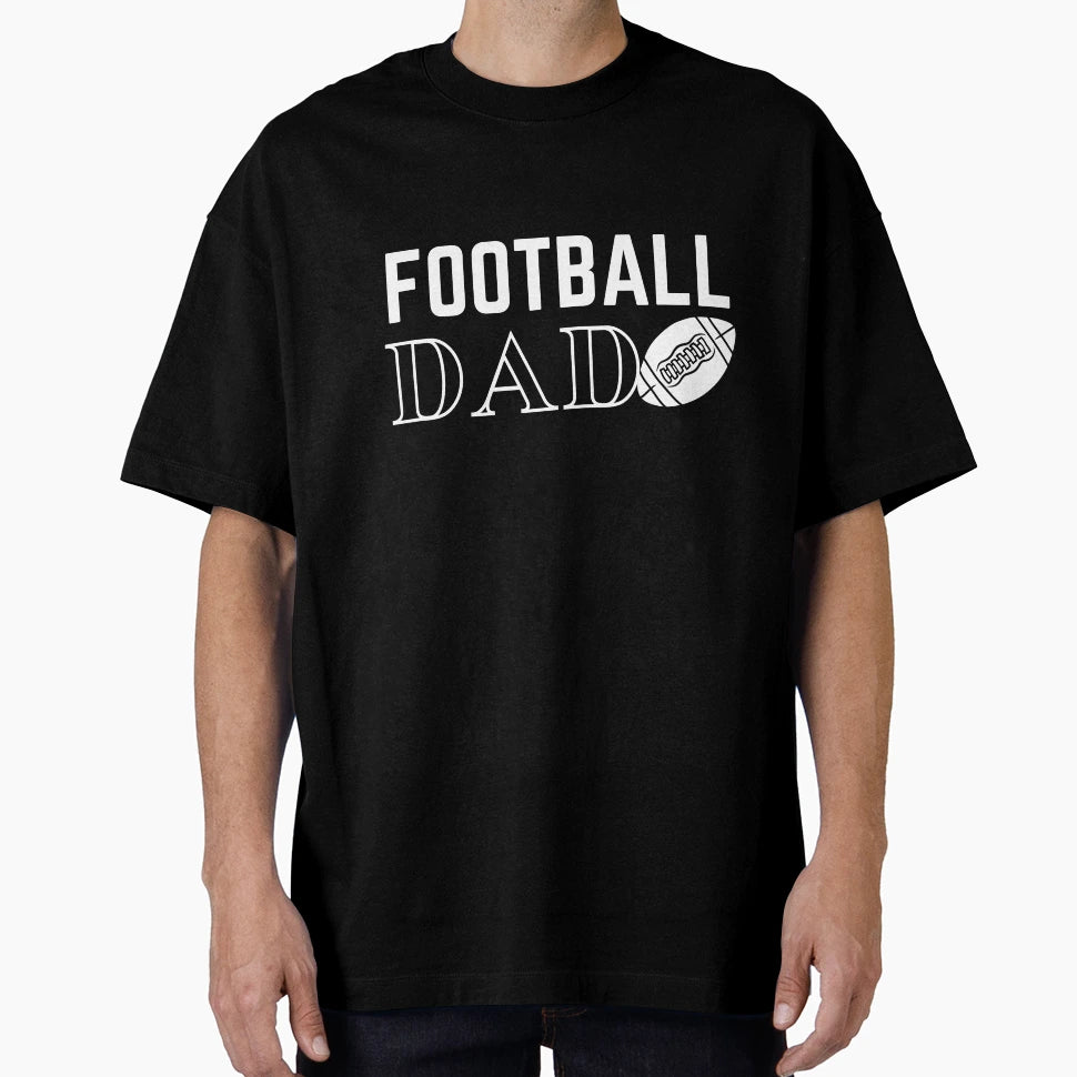 Football Dad T-Shirt - Unique Graphic for Adults - T-Shirt, Sweatshirt, Hoodie