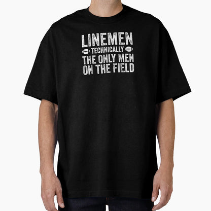 Football Lineman Technically T-Shirt - Fun Novelty Design Unisex - T-Shirt, Sweatshirt, Hoodie