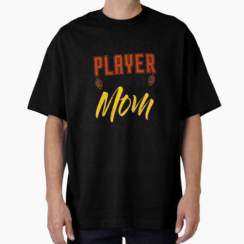 My Favorite Player Calls Me Mom Black T-Shirt - Custom Art Print Men Women - T-Shirt, Sweatshirt, Hoodie
