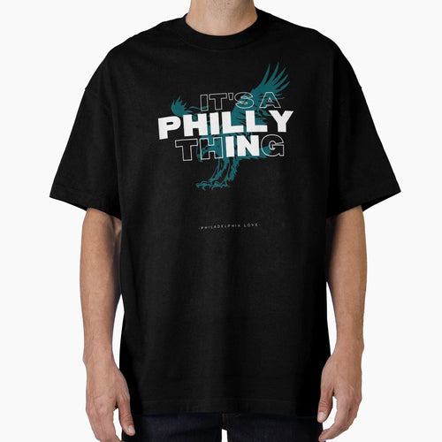 Original Its Philly Thing Its T-Shirt - Minimalist Print Unisex - T-Shirt, Sweatshirt, Hoodie