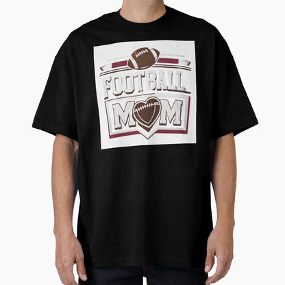 Football Mom T-Shirt - Casual Everyday Wear Unisex - T-Shirt, Sweatshirt, Hoodie