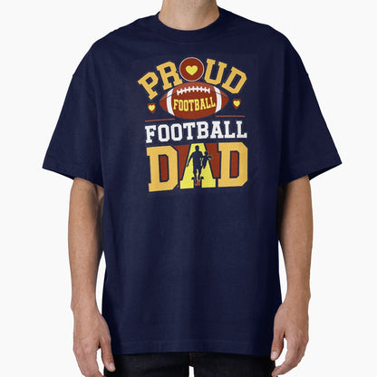 Proud Football Dad T-Shirt - Streetwear Style Unisex - T-Shirt, Sweatshirt, Hoodie