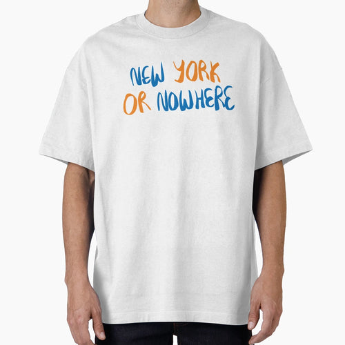 Ny Or Nowhere T-Shirt - Minimalist Print Unisex - T-Shirt, Sweatshirt, Hoodie