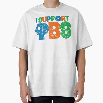I Support Pbs T-Shirt - Streetwear Style Men Women - T-Shirt, Sweatshirt, Hoodie